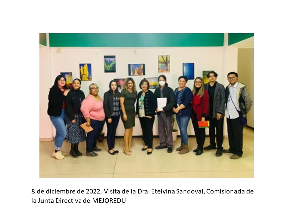 8 de diciembre 2022. Visita de la Dra. Etelvina Sandoval, Comisionada de la Junta Directiva de MEJOREDU